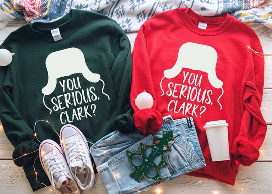 You Serious Clark Sweatshirt, Clark Sweatshirt, Clark Shirt, Christmas Ugly Sweater, Christmas Shirt For Family, Christmas Sweatshirt,