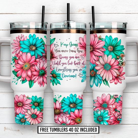 Discover Keep Going 40 oz Quencher tumbler sublimation design, Positive Affirmations Quencher Wrap PNG Files Inspirational Digital Download