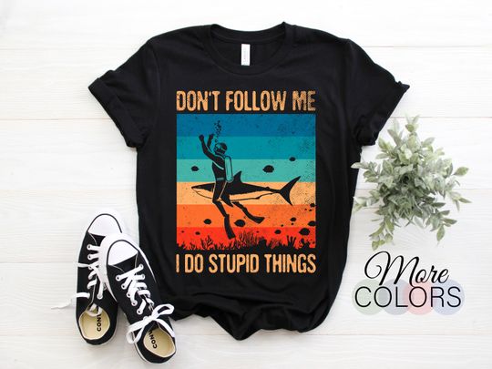 Discover Don't Follow Me I Do Stupid Things Scuba Diving T-Shirt for Divers and Snorkeling Lovers