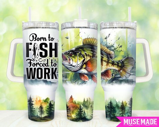 Discover Born to fish forced to work 40oz Tumbler  , Fishing Tumbler 40oz  , Bass 40oz Tumbler Wrap, 40oz Quencher Tumbler Wrap Sublimation