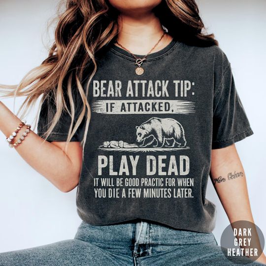 Discover Bear Attack Tip Play Dead T-Shirt, Funny Camping Hiking Nature Adventure Tee for Men Women
