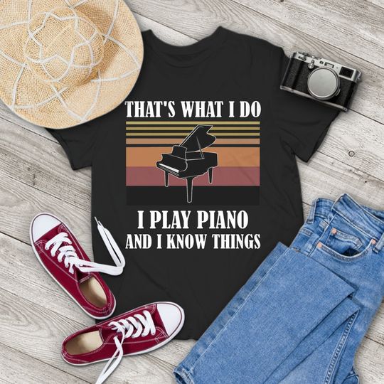 Discover That's What I Do I Play Piano And I Know Things Vintage T-Shirt, Musical Vintage Shirt, Piano Lovers Shirt, Gift Tee For You And Your Family