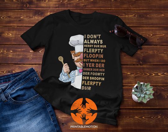 Discover I Don't Always Herdy Dur Mur Flerpty Floopin Vintage T-Shirt, Vert Der Ferk Shirt, Swedish Chef Shirt, Gift Tee For You And Your Family