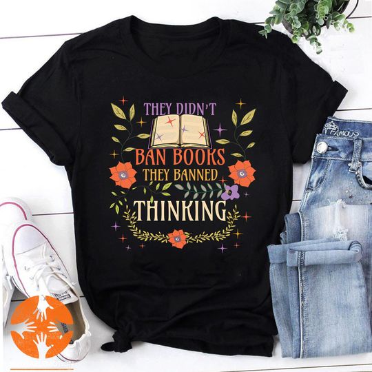 Discover They Didn't Ban Books They Banned Thinking Vintage T-Shirt, Reader Shirt, Book Lover Shirt, Reading Lover Shirt