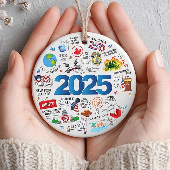 Discover 2025 Year In Review Ornament, Notable Events 2025 Ornament, Year In Review Ceramic Keepsake, Printed One Side