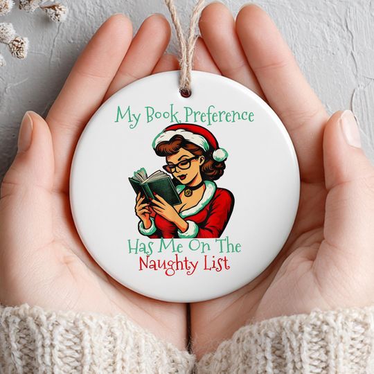 Discover My Book Preference Has Me On The Naughty List Ornament, Funny Christmas Ceramic Tree Decor for Book Lovers & Readers, One Side Design
