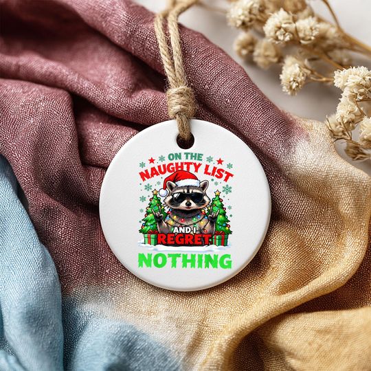 Discover Raccoon Naughty List Christmas Ornament, Funny I Regret Nothing Trash Panda, Printed 1 Side