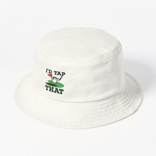 Discover I'd Tap That Golf Putting Golfing Golfer Bucket Hat