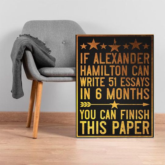 Discover If Alexander Hamilton can write 51 essays Poster, Library Decor, Classroom Decor, Reading Quote, Home decor, Hamilton musical Decor