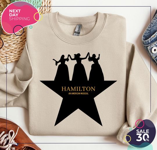 Discover Alexander Hamilton Sweatshirt | American Musical Broadway Inspired Clothing