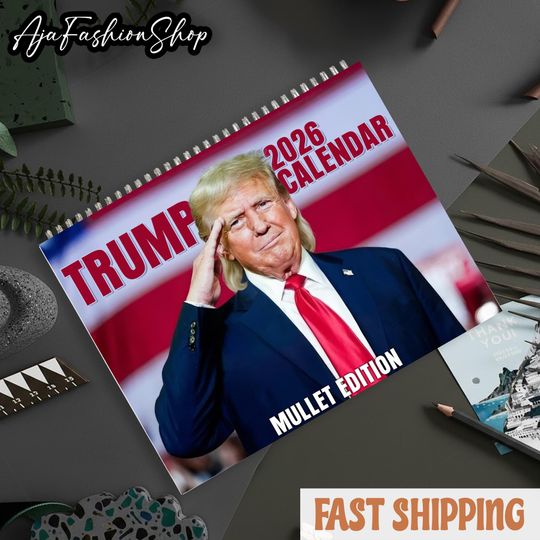 Discover Trump Mullet Hair Calendar 2026, Funny Gift for Patriotic
