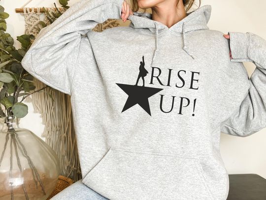 Discover Rise Up Alexander Hamilton Hoodie, Musical Broadway