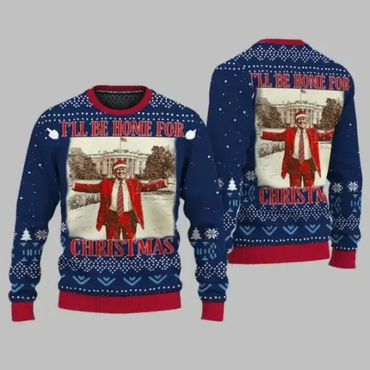 Discover Trump I8217ll Be Home for Christmas Ugly Christmas Sweater