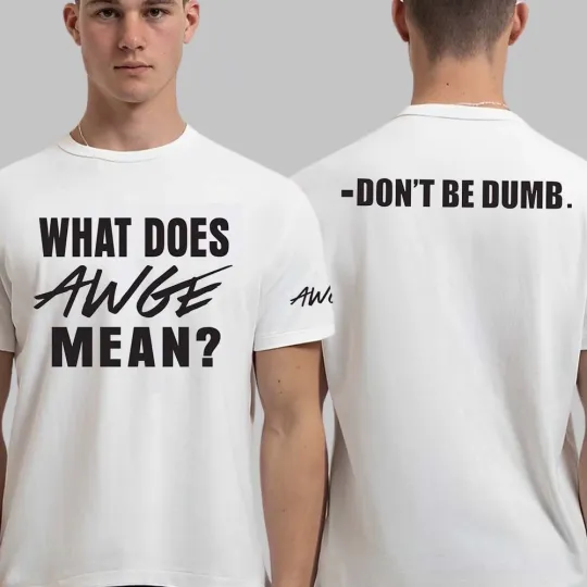 Discover ASAP Rocky Don't Be Dumb What Does AWGE Mean T-Shirt