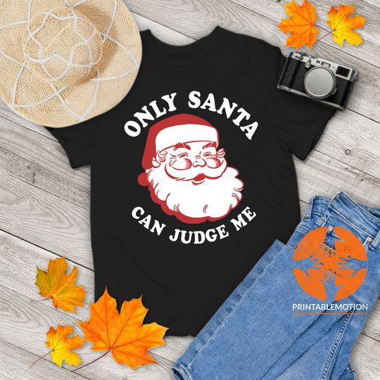 Discover Only Santa Can Judge Me Funny Christmas Vintage T-Shirt, Santa Shirt, Christmas Shirt, Santa Lovers Shirt, Gift Tee For You And Your Family