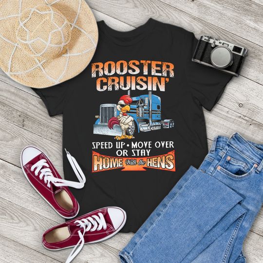 Discover Rooster Cruisin Speed Up Move Over or Stay Home with Hens Vintage T-Shirt, Funny Rooster Trucker Tee for Men and Women