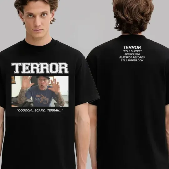 Discover Terror Oooooh... Scary... Terrah... Tee Still Suffer Spring 2026 Unisex T-Shirt