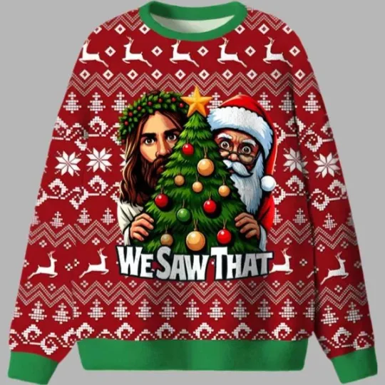 Discover We Saw That Ugly Christmas Sweater