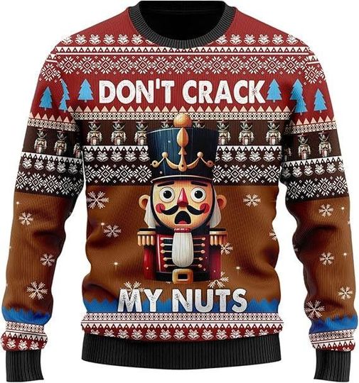 You Crack Me Up Nutcracker Christmas Ugly Sweater, Funny Nutcracker Crack Deez Nuts Holiday Jumper