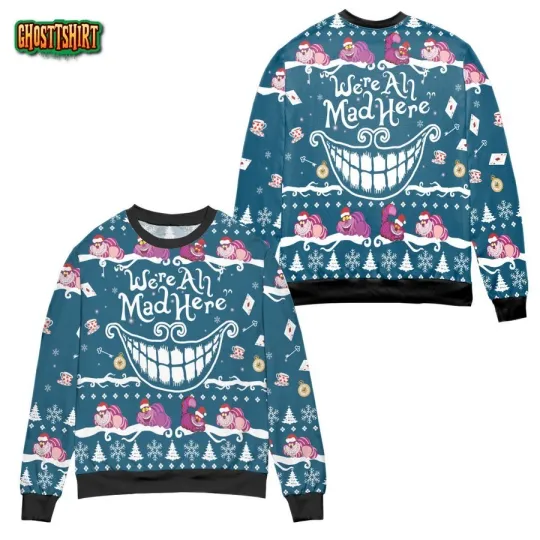 Cheshire Cat We’re All Mad Here Ugly Christmas Sweater