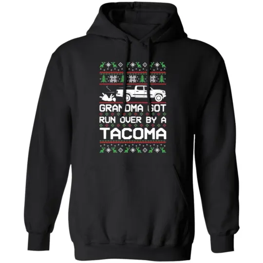 Discover Tacoma Grandma Got Run Over Funny Ugly Christmas Pullover Hoodie