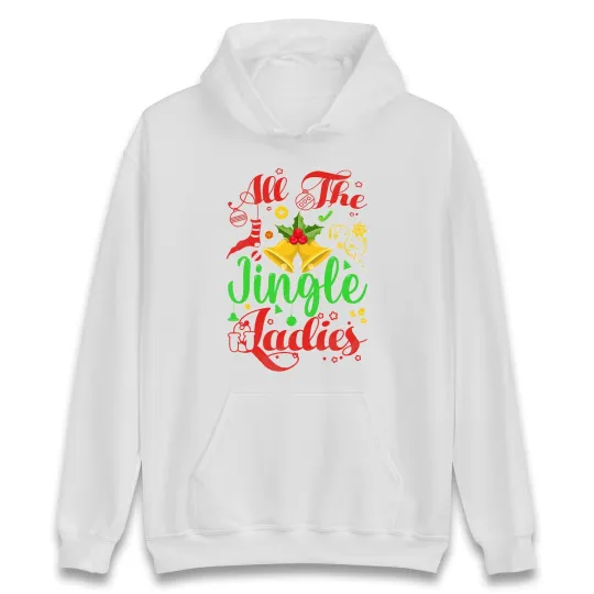 Discover All The Jingle Bell Ladies Christmas Hoodie,Offensive Christmas Hood,Ugly Hood