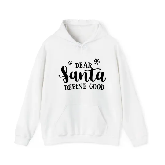 Dear Santa Define Good Naughty Nice Ugly Christmas Hoodie Funny Christmas Hoodie