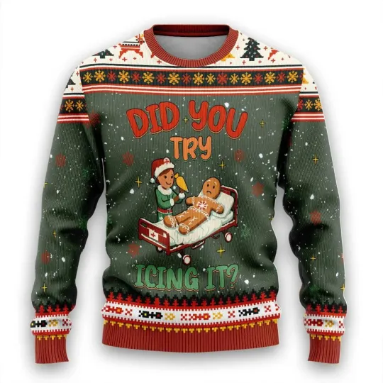 Discover Did You Try Icing It 3D Print Ugly Sweatshirt