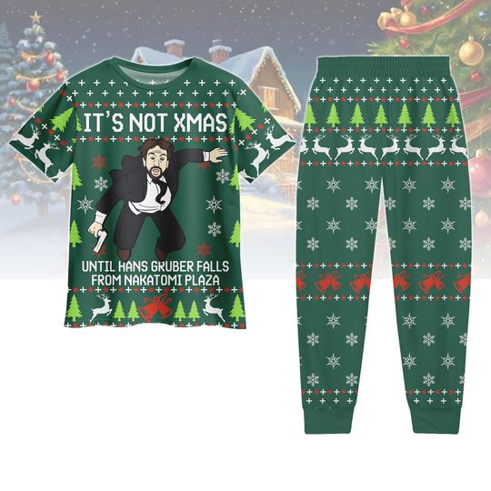 Die Hard Christmas Pajamas Set, It's Not Xmas T-Shirt And Pants, Until Hans Gruber Falls From Nakatomi Plaza Holiday Pajamas, Xmas Gift