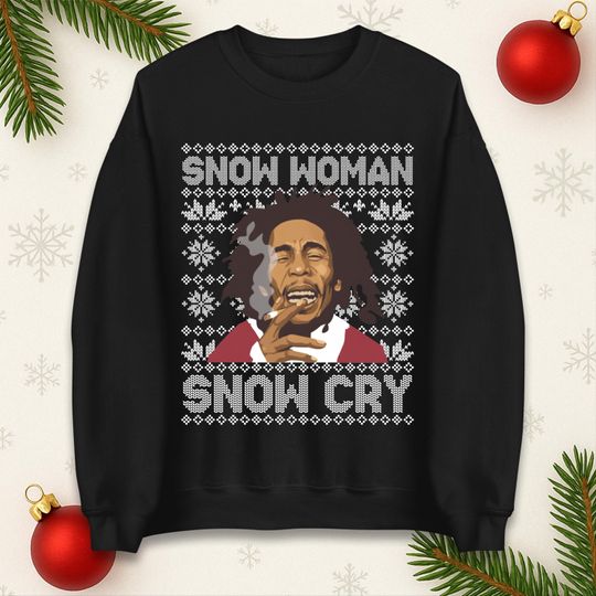 Bob Marley Christmas Jumper, Snow Woman Snow Cry Xmas Hoodie, Festive Christmas T-Shirt, Holiday Gift Top