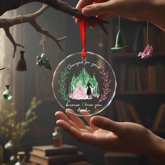 Wicked 2 Elphaba And Glinda Glass Ornament, Changed For Good Because I Knew You Ornament, Wizard Of Oz Gift, Wicked Musical Home Decoration
