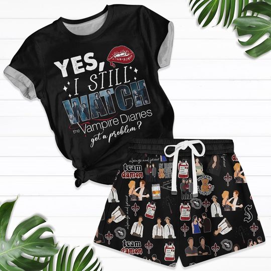Vampire Diaries T-Shirt And Shorts, Yes I Still Watch The Vampire Diaries Pajamas Set, Horror Movie Shirt, Damon Salvatore Elena Gilbert Tee