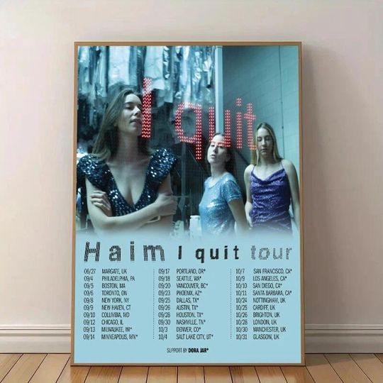 Discover Haim I Quit Tour Dates 2025 Vertical Poster