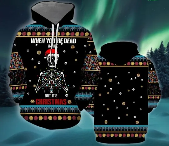When You're Dead Inside But It's Christmas 3D AOP Hoodie Unisex S-5XL
