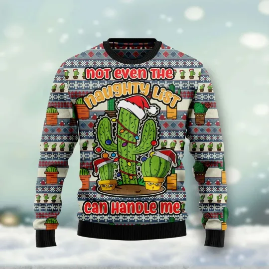 Discover Cactus Not Even The Naughty List Can Handle Me - 3D Print Ugly Sweatshirt