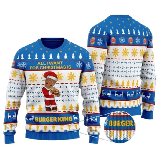 Groot All I Need For Is Burger King Ugly Christmas Sweater