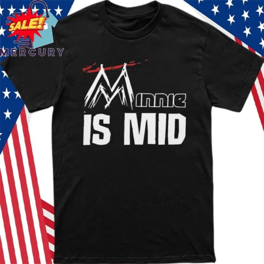 Discover Minne Is Mid Shirt