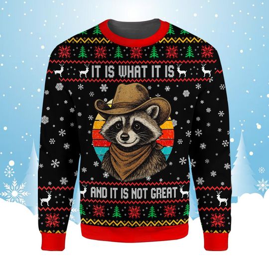 Discover Cowboy Raccoon Sweatshirt For Men Women, It Is What It Is Not Great, Western Fake Ugly Xmas Sweater, Holiday Humor Pullover Gift