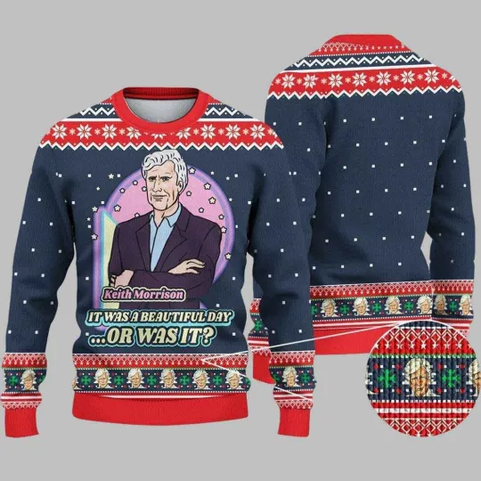 Discover Keith Morrison It Was A Beautiful Day Or Was It Ugly Christmas Sweater