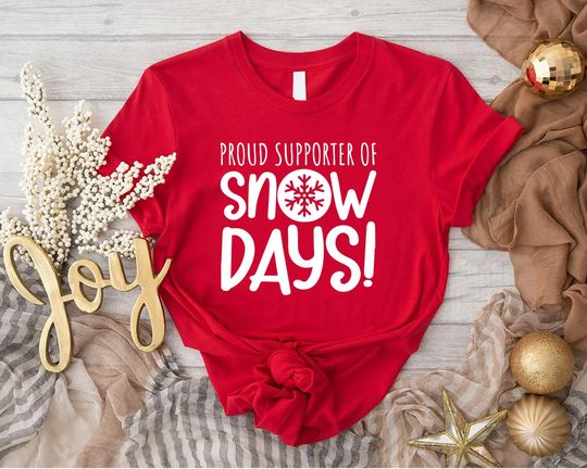 Discover Teacher Snow Days Tee,Proud Supporter Of Snow Days Shirt,Teacher Christmas Tee,Teacher Christmas Gift, Xmas Party Shirts,Xmas Teacher Outfit