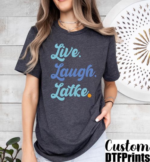 Discover Live Laugh Latke Shirt, Hanukkah Shirt, Jewish Holiday Gift, Hanukkah Party Shirt, Chanukah Women Gift, Happy Hanukkah Shirt, Jewish Gift