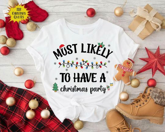 Most Likely To Christmas Shirts, 118 Christmas Quotes Shirts
