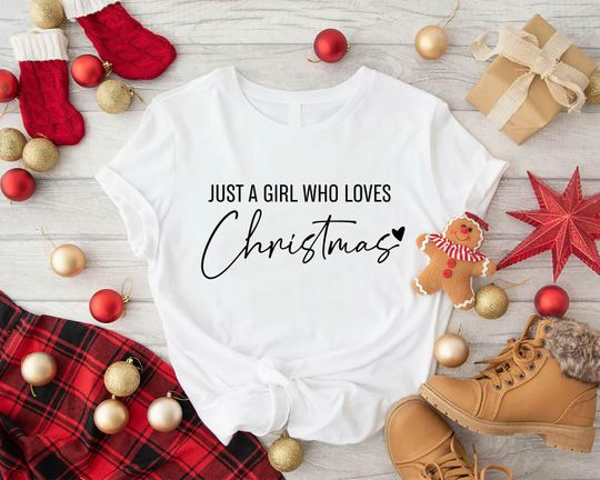 Discover Christmas T-Shirt, Just A Girl Who Loves Christmas Shirt, Womens Christmas Gift Shirt