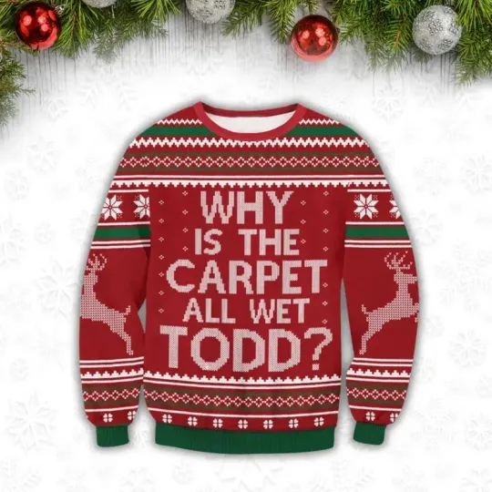 Discover BG Why Is The Carpet All Wet Todd Sweater, National Lampoon Vacation S-5XL
