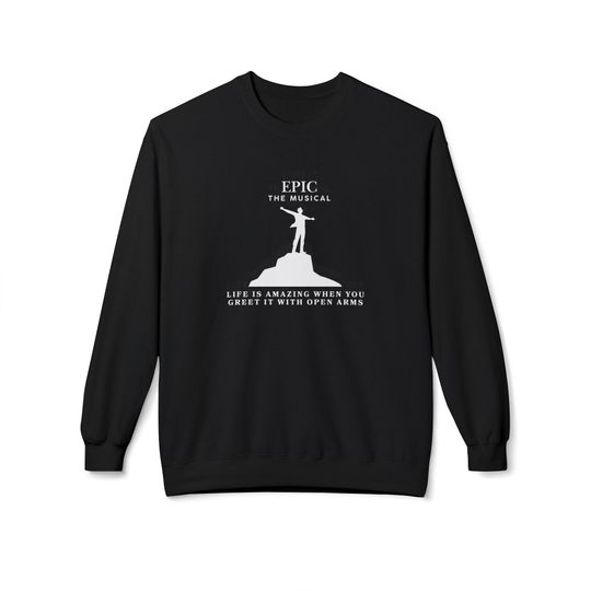 Discover Open arms EPIC the Musical sweatshirt|Polities| music lover gift |musical merch | teen sweatshirt | Odysseus | The Odyssey | EPIC sweatshirt