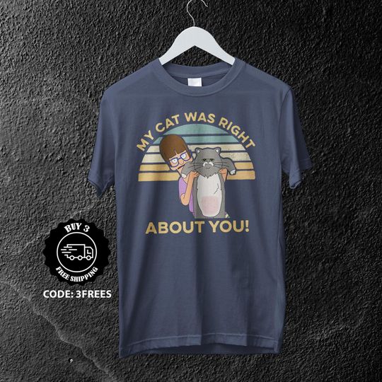 Discover Bob's Burgers T-Shirt, My Cat Was Right About You, Bob Belcher, Bobs Burgers Gift, Bobs Burgers Ornament, Burgers Family
