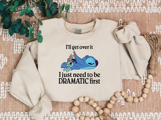 Discover Dramatic Stitch Sweatshirt, Ill Get Over It But First Let Me Be Dramatic Pullover, Cute Ohana Means Family Sweater, Funny Disney Gift