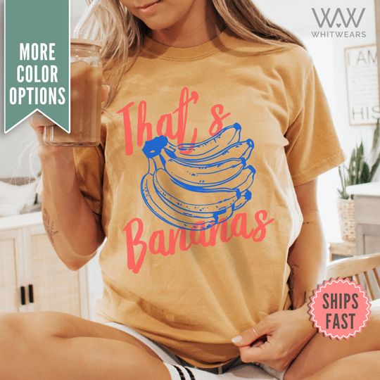 Discover That's Bananas Shirt, Comfort Colors Funny Banana Shirt, Retro Banana Shirt, Retro Vibe Shirt, Funny Shirt, Festival Tee, Positive Shirt