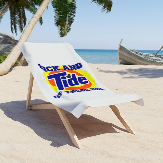 Discover Sick & Tide Beach Towel with Funny and Sarcastic Adult Humor