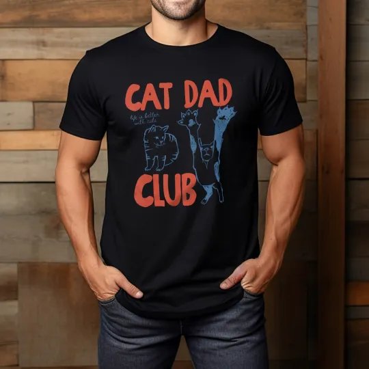 Discover Cat Dad Club Life Is Better With Cats Father'S Day Cat Dad T-Shirt